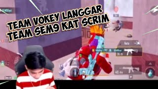 TEAM VOKEY LANGGAR TEAM SEM9 KAT SCRIM [upl. by Mateya]