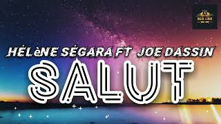 Salut  Hélène Ségara ft Joe Dassin  Song  Lirik [upl. by Columbine384]