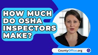 How Much Do OSHA Inspectors Make  CountyOfficeorg [upl. by Pesek]