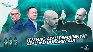 THE DERBY 22  TEN HAG ATAU PEMAINNYA  ATAU MU BUBARIN AJA [upl. by Hayyikaz]