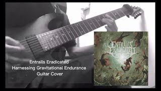 Entrails Eradicated  Harnessing Gravitational Endurance【Guitar Cover】 [upl. by Etnelav505]