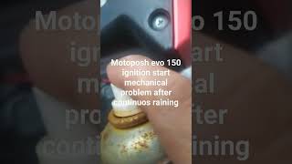 motoposh evo 150 ignition start mechanical problem after continuos raining [upl. by Ordisy]