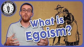 What is Egoism [upl. by Daryle]