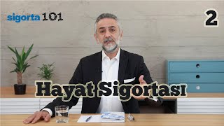 SİGORTA 101 HAYAT SİGORTASI 2 BÖLÜM [upl. by Odlanor132]