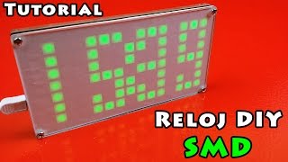 Construye tu propio Reloj LED con SMD  Tutorial DIY [upl. by Rabush]