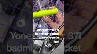 best string aerosonic 28 tansion Yonex badminton astrox light 37i racket yonex astrox [upl. by Hamann]