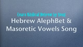 Biblical Hebrew Alphabet Song [upl. by Aredna]