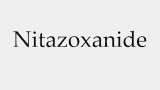 How to Pronounce Nitazoxanide [upl. by Odracer]