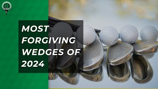 Most Forgiving Wedges of 2024 [upl. by Mok]