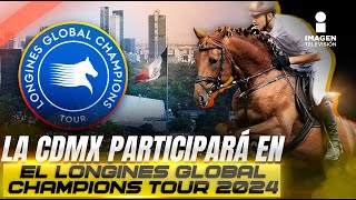 México será sede del Longines Global Champions Tour 2024  Imagen Deportes [upl. by Shippee]