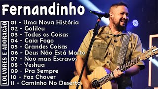 Fernandinho  Top 20 Só As Melhores Músicas Gospel Todas As Coisas Galileu Uma Nova História [upl. by Aihselat795]