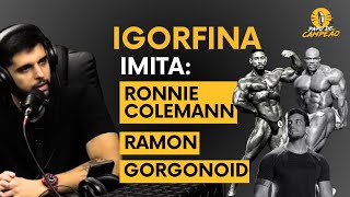 IGORFINA IMITA RONNIE COLEMAN RAMON E GORGONOID [upl. by Nosnaj703]