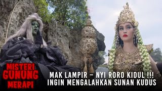 MAK LAMPIR  NYI RORO KIDUL  Ingin Mengalahkan Sunan Kudus  MISTERI GUNUNG MERAPI [upl. by Sabah298]