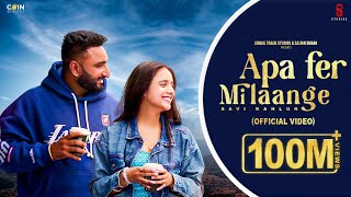 New Punjabi Songs 2024  Apa Fer Milaange Official VIDEO Savi kahlon  Latest Punjabi Songs 2024 [upl. by Ttenaej]