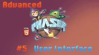 Advanced Phaser Tutorial  5  UI [upl. by Comstock]