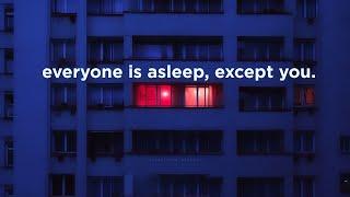 everyone is asleep except you slowed playlist [upl. by Schifra]