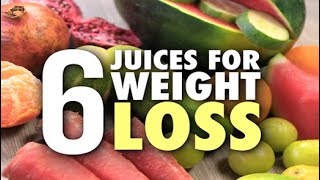 6 Juices for Weight Loss [upl. by Newol]