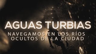 Especiales TN  Aguas Turbias Los ríos ocultos de la ciudad  Bloque 1 [upl. by Raouf]