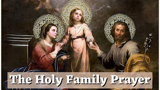 The Holy Family Prayer  For their blessing nourishment and protection [upl. by Grazia280]