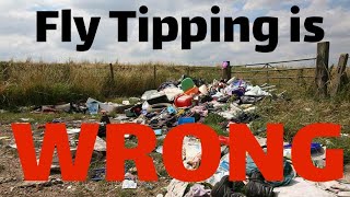 Fly Tipping is Wrong [upl. by Asseneg]