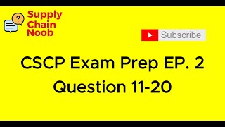 APICS CSCP Exam Prep Question 11 to Question 20 I Supply Chain Noob EP 2 [upl. by Aerona]