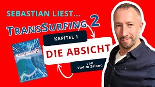 TransSurfing2  Kapitel 1  Die Absicht von Vadim Zeland [upl. by Yeorgi]