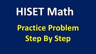 HISET Math Practice – You Should Be Able To Do This [upl. by Stiruc550]