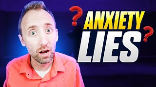 Anxiety is lying to you  Lets fix that [upl. by Notrab]