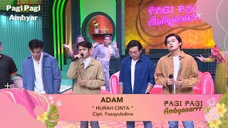 HIJRAH CINTA  ADAM BAND  PAGI PAGI AMBYAR [upl. by Magnuson176]