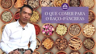 ALIMENTOS BONS E RUINS PARA O BAÇOPÂNCREAS  EP22  MEDICINA CHINESA COM DRMIN [upl. by Shah]