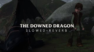 John Powell  The Downed Dragon Slowed  Reverb [upl. by Reiners]