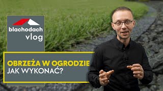 Jak wykonać obrzeża w ogrodzie – BLACHODACH [upl. by Atilrak454]