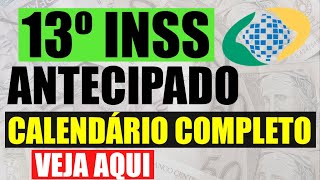 É OFICIAL 13º INSS ANTECIPADO CALENDÁRIO COMPLETO DÉCIMO TERCEIRO APOSENTADOS [upl. by Symons]