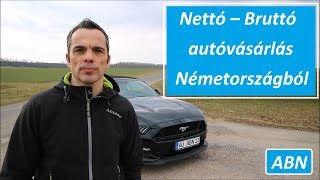 Nettó – Bruttó autóvásárlás Németországból [upl. by Seuguh]