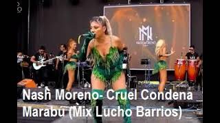 Pista Mix Lucho Barrios Cruel Condena Marabú Nash Moreno [upl. by Zsolway]