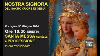 🔴 Diretta Santa Messa N S del Sacro Cuore di Gesù in rito tradizionale  Vocogno 30 Giugno 2024 [upl. by Nguyen834]