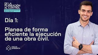 DÍA 1 DE LA PLANEACIÓN AL CONTROl Aumenta la rentabilidad de tu obra civil [upl. by Arriat]