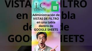 Aprende a ADMINISTRAR tus VISTAS DE FILTRO en una tabla de GOOGLE SHEETS 😁😊 [upl. by Waine]