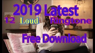 2019 Latest 12 Loud Ringtone Genre from 2000 2019 Free Download हिंदी hindi [upl. by Kilk]