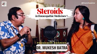 Dr Mukesh Batra On Homeopathy Hair Loss Stress Steroids PCOS and Diet  The Mohua Show  Ep 179 [upl. by Ardelle]