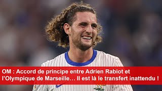 OM  Accord de principe entre Adrien Rabiot et l’Olympique de Marseille [upl. by Nyar34]