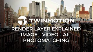 Twinmotion 20241  Render layer explained for image video and AI [upl. by Katya120]