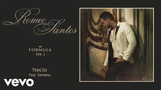 Romeo Santos  Necio Audio ft Santana [upl. by Erica60]