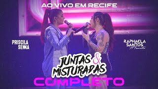 Juntas e Misturadas Ao Vivo  Priscila Senna e Raphaela Santos Completo [upl. by Jamie]