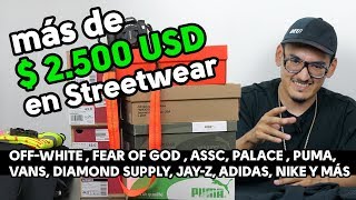 2500 EN STREETWEAR  MÁS DE 25 PRENDAS  OFF WHITE PALACE  FEAR OF GOD  BAPE Y MAS  HAUL [upl. by Ahsikyw]