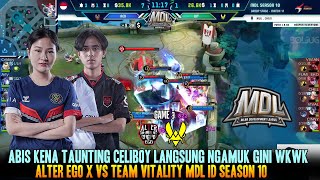 CELIBOY ABIS KENA TAUNTING LANGSUNG NGAMUK😅 GAME 3 ALTER EGO X VS TEAM VITALITY MDL ID S10 [upl. by Durarte]