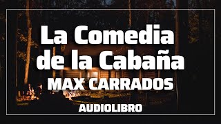 Max Carrados La Comedia de la Cabaña AUDIOLIBRO Español [upl. by Jillian721]