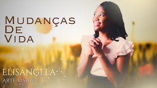 Mudanças de Vida  Elisângela Lyric Vídeo [upl. by Bebe761]