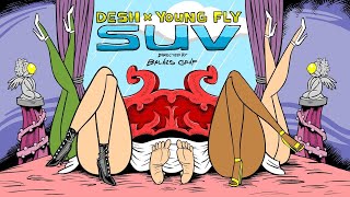 DESH X YOUNG FLY  SUV Official Music Video [upl. by Clarabelle]