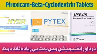 Piroxicam Beta Cyclodextrin Tablets  Brexin Tablet  Nysa Tablet  Pytex Tablet [upl. by Landahl449]